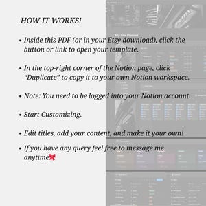 May include: An instructional graphic titled HOW IT WORKS! detailing steps to access a digital template. It explains clicking a link in a PDF, selecting Duplicate in Notion, logging into an account, customizing content, and messaging for support.