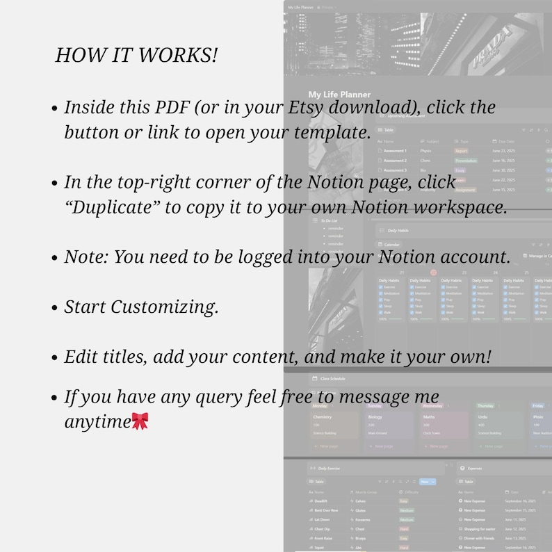 May include: An instructional graphic titled HOW IT WORKS! detailing steps to access a digital template. It explains clicking a link in a PDF, selecting Duplicate in Notion, logging into an account, customizing content, and messaging for support.