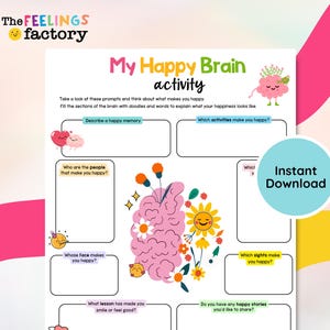 May include: A printable worksheet titled "My Happy Brain Activity" with prompts to explore happiness. The design features a pink brain illustration with flowers and a smiling sun, along with the text "Instant Download".