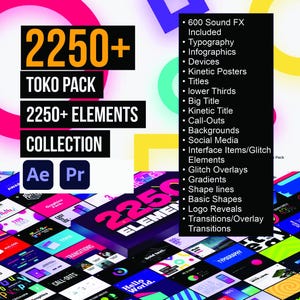 May include: A graphic advertising a Toko Pack with over 2250 elements, including sound effects, typography, and transitions. The design is modern and colourful, with logos for Adobe After Effects and Premiere Pro.