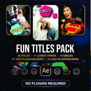 Puede incluir: Un paquete de gráficos digitales titulado FUN TITLES PACK que incluye 28 títulos, 11 tercios inferiores, 10 emojis, 51 marcadores de posición de texto y 2 de logotipo. La pantalla muestra tres imágenes de ejemplo con superposiciones y seis iconos de emojis dorados.