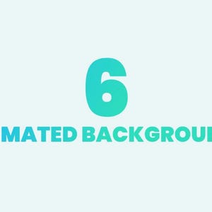 May include: A teal number 6 is positioned above the words "ANIMATED BACKGROUNDS" in teal. The text is set against a light blue background. The image suggests a digital product or service.
