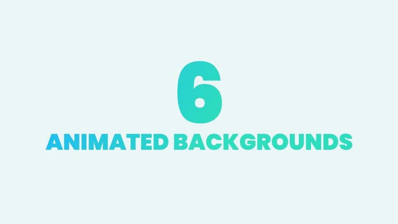 May include: A teal number 6 is positioned above the words "ANIMATED BACKGROUNDS" in teal. The text is set against a light blue background. The image suggests a digital product or service.