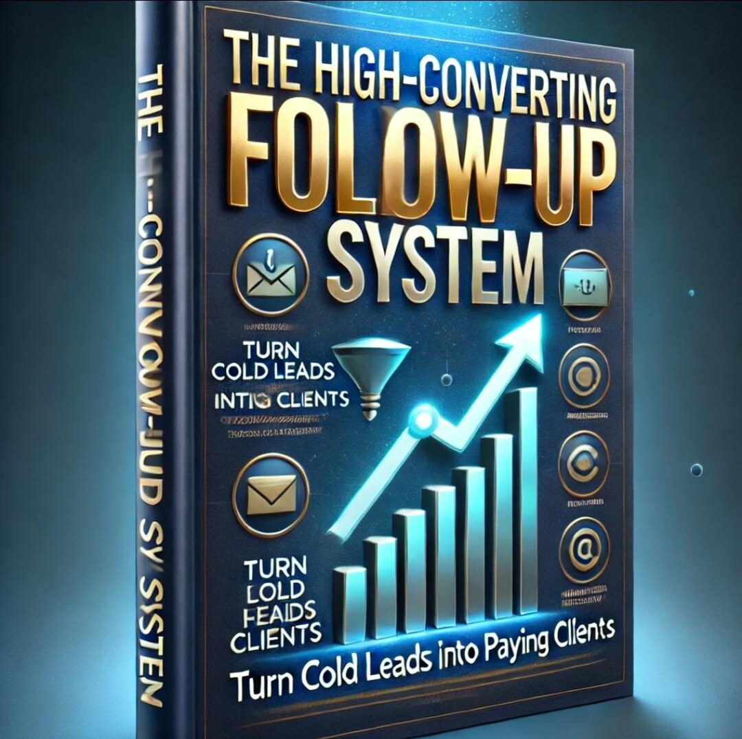 The High-converting Follow-up System - Turn Cold Leads Into Paying ...