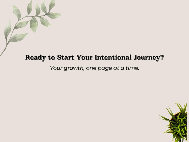 "Ready to start your intentional journey? Your growth, one page at a time.” Minimalist digital planner PDF designed as an all-in-one GoodNotes planner, Samsung Notes planner, or printable undated journal — includes weekly layout, daily focus sheet, habit tracker, and productivity tools for intentional growth.