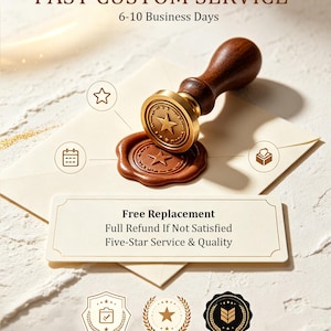 May include: A wax seal stamp with a dark wooden handle and a brass head featuring a star design, resting on a cream envelope with a brown wax seal. Text includes FAST CUSTOM SERVICE, 6-10 Business Days, Free Replacement, Full Refund If Not Satisfied, Five-Star Service & Quality, and Same price, premium quality guaranteed.