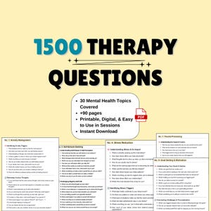 May include: A yellow and white printable PDF document with the title "1500 THERAPY QUESTIONS". The document contains 30 mental health topics, over 90 pages, and is easy to use in sessions. The document is available for instant download.