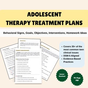 May include: A light beige graphic with the text "ADOLESCENT THERAPY TREATMENT PLANS" and "Behavioral Signs, Goals, Objectives, Interventions, Homework Ideas." The image includes documents and green badges that say "Instant Download" and "74-Page PDF."