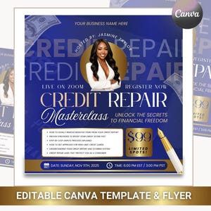 May include: A blue and gold flyer for a Credit Repair Masterclass, hosted by Jasmine Taylor. The flyer includes the text "Credit Repair Masterclass" and details on how to improve credit scores. The flyer is an editable Canva template.