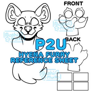 May include: Black and white hyena furry reference sheet with front and back paw views, a headshot, and space for additional details. The text "P2U" and "HYENA FURRY REFERENCE SHEET" are in blue.