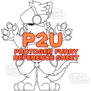 May include: Black and white line art of a Protogen furry character with the text "P2U PROTOGEN FURRY REFERENCE SHEET" in orange and red. The character has a helmet, large paws, and a tail.