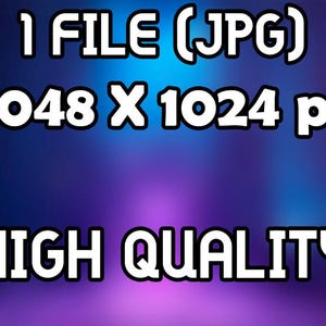 May include: Image with text: "1 FILE (JPG) 2048 X 1024 px HIGH QUALITY" against a blue and purple gradient background. The text is white with a black outline.