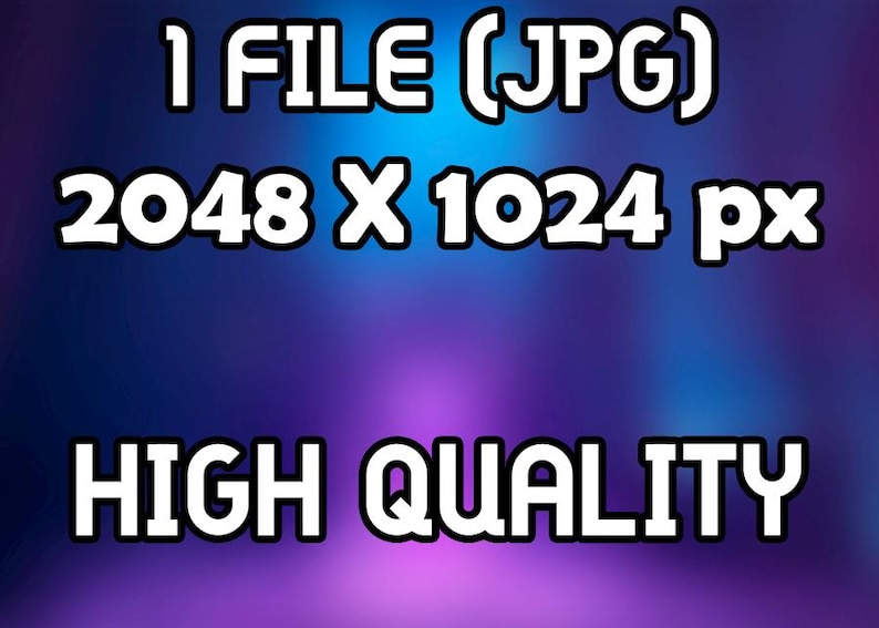 May include: Image with text: "1 FILE (JPG) 2048 X 1024 px HIGH QUALITY" against a blue and purple gradient background. The text is white with a black outline.