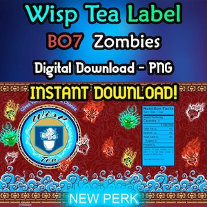 May include: A digital download tea label design with the text "Wisp Tea Label BO7 Zombies." The label features a central circular emblem with the words "Wisp Tea" and a steaming cup. The design includes stylized graphics and the words "Instant Download!"