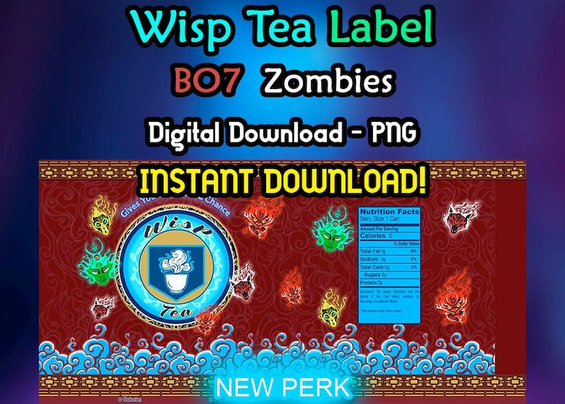 May include: A digital download tea label design with the text "Wisp Tea Label BO7 Zombies." The label features a central circular emblem with the words "Wisp Tea" and a steaming cup. The design includes stylized graphics and the words "Instant Download!"