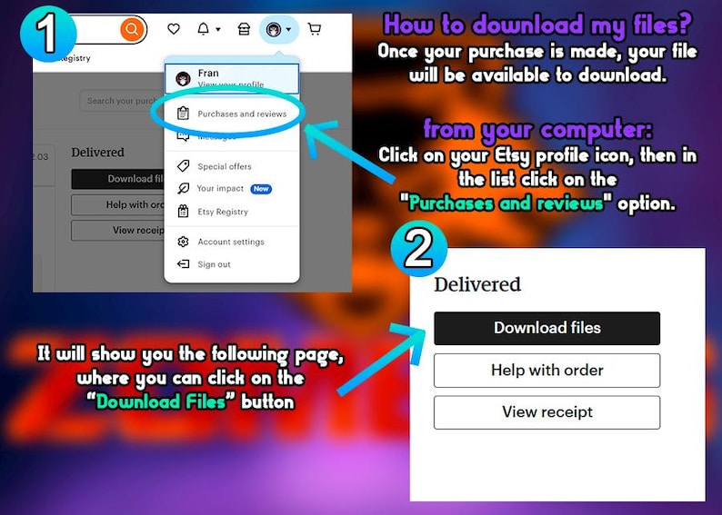 May include: A screenshot showing how to download files from Etsy. The image highlights the Etsy profile icon, the "Purchases and reviews" option, and the "Download files" button. Text explains the download process.