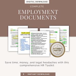 May include: A digital download of a complete set of employment documents. The documents include an employee handbook, interview guide, offer letter, performance management guide, and more. The documents are attorney drafted and are designed to save time, money, and legal headaches.
