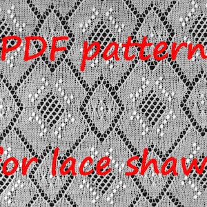 May include: A close-up of a white lace shawl with a diamond pattern. The text "PDF pattern for lace shawl" is written in red on the shawl.