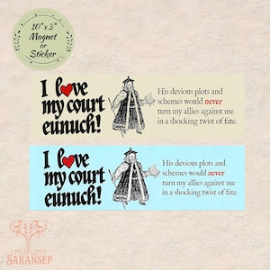 May include: A round sticker or magnet, 10 inches by 3 inches, with the text "I love my court eunuch!" and a quote about plots. The design includes a historical figure illustration and a red heart.