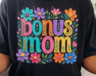 Bonus Mom Comfort Colors Shirt, Floral Stepmom Graphic Tee, Second Mom Tshirt, Cute Stepmother Gifts For Mothers Day, Step Mother Mama Gift