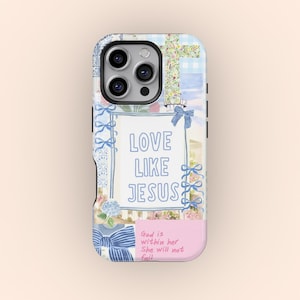 May include: A phone case with a collage design. The case features the text "LOVE LIKE JESUS" in blue, with a pink section at the bottom that reads "God is within her. She will not fail." The case has a floral and bow design.