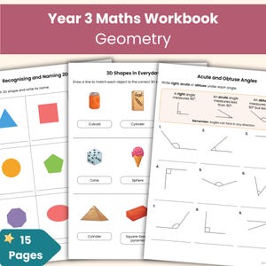 May include: A Year 3 Maths Workbook on Geometry featuring 15 pages of educational content. The pages display exercises on recognizing 2D shapes, matching 3D shapes to objects like a cylinder and cone, and identifying acute, obtuse, and right angles.