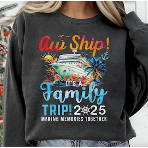 Aw Ship! It’s A Family Trip 2025 PNG, Matching Cruise Shirt Design, Aw Ship it&#39;s a Family Trip, Family Summer Vacation PNG