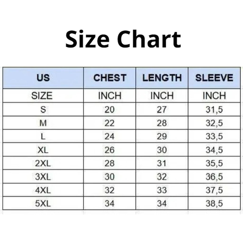 May include: A size chart with measurements in inches for chest, length, and sleeve. Sizes range from S to 5XL, with chest measurements from 20 to 34 inches, lengths from 27 to 34 inches, and sleeve lengths from 31.5 to 38.5 inches.