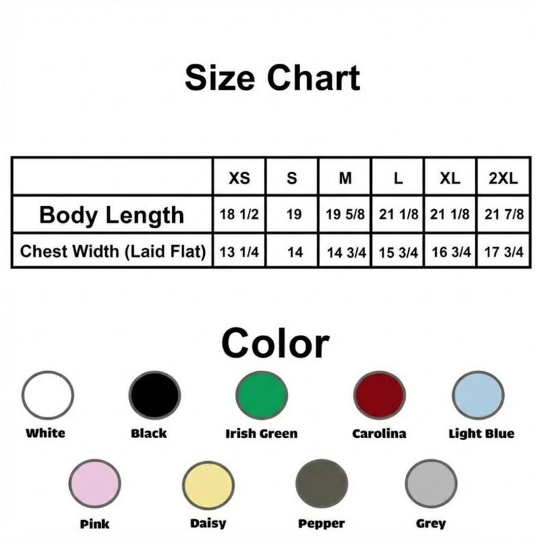 May include: A size chart with measurements for body length and chest width in inches. The chart includes sizes XS to 2XL. Color options are displayed, including white, black, Irish green, Carolina, light blue, pink, daisy, pepper, and grey.