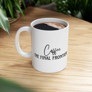 Coffee, the Final Frontier Mug