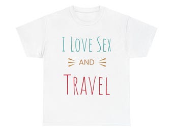 Eu amo sexo e viagens.