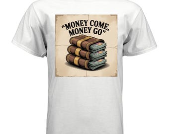 Money Come Money Go