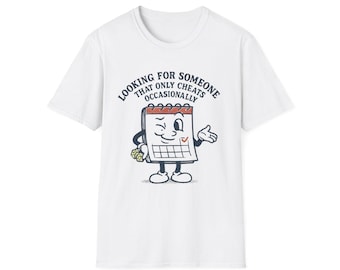 Looking for Someone That Only Cheats Occasionally" Calendar Cartoon Tee-T-Shirt
