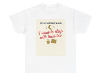 Sleepy Cats T-Shirt — "i Want to Sleep with Them Too" Cute Nighttime Pet Tee