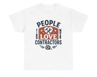 Camiseta para contratistas – Camiseta gráfica con el lema "La gente ama a los contratistas"