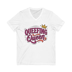 Queefing Queen V-Neck Tee