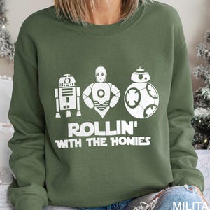 Rollin' With The Homies Star Wars Sweatshirt, Disney World Star Wars Family Hoodie, Galaxy Edge Vacation Trip Matching Crewneck 352689