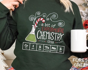 A Bit Of Experimental Chemistry This Christmas Sweatshirt, Science Xmas Periodic Table Hoodie, Chemistry Teacher Crewneck 353746