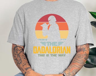 Star Wars Dadalorian Shirt, Star Wars Father's Day Shirt, Star Wars Mandalorian Shirt, Star Wars Dad Shirt, This Is The Way Shirt 353003