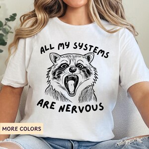 All My Systems Are Nervous T-Shirt,Funny Raccoon Shirt,Cute Trash Panda Tee, ADHD Autism Humor, Relatable Neurodivergent Shirt,Mental Health