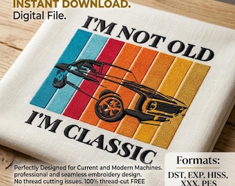 Retro Muscle Car Embroidery Design – "I'm Not Old, I'm Classic" (Digital Download)