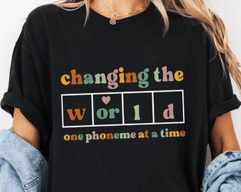 Changing The World One Phoneme At A Time Shirt, Dyslexia Teacher Comfort Colors Shirt, Kindergarten Teacher Shirt, Science Of Reading Shirt