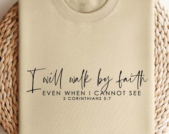 I Will Walk By Faith Sweatshirt, Faith Hoodie, Bible Quote Sweater, Jesus Lover Clothing, Religious Sweatshirt, Christian Women Gifts