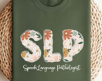 Floral SLP Sweatshirt, Floral Speech Language Pathologist Shirt, Future Speech Shirt, Therapist Graduation Gift, Speech Therapy Hoodie