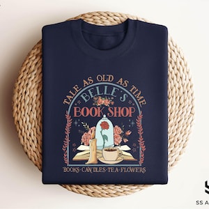 Belle&#39;s Book Shop Sweatshirt, Tale As Old As Time Shirt, Beauty And The Beast Sweatshirt, Gift For Book Lover, Disney Magic Kingdom Hoodie