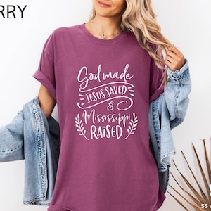God Made Jesus Saved Mississippi Raised Shirt, Southern Christian Shirt, Faith Shirt, Religious Country Shirt, Christian Gift for Cowgirl