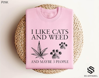 I Like Cats And Weed Sweatshirt, Funny Weed Shirt, Marijuana Sweatshirt, Cannabis Hoodie, Stoner Gifts For Her, Cat Lover And Weed Smoker