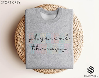 Physical Therapy Sweatshirt, Physical Therapist, Comfort Colors, Gift For PT Therapist, Pt Therapist Gift, Pediatric Physical Therapy Shirt