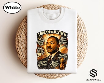 Dream Justice Quote, Martin Luther King Jr MLK Day, Civil Rights Equality, Black History Month, Freedom Legacy Unity, Activist Gift T-Shirt