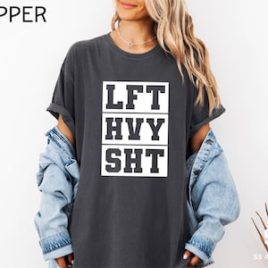 LFT HVY SHT Shirt, Gym Sweatshirt, Workout Shirt, Powerlifting Shirt, Weightlifting Shirt, Weightlifter Shirt, Mens Gym Shirt, Gift for Her